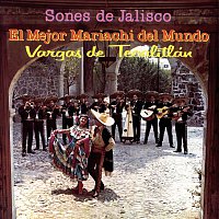 Mariachi Vargas De Tecalitlan – Sones De Jalisco Con El Mejor Mariachi Del Mundo