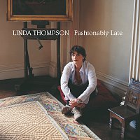 Linda Thompson – Fashionably Late
