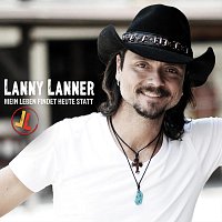Lanny Lanner – Mein Leben findet heute statt