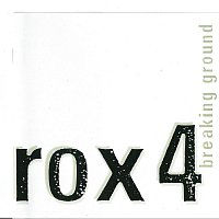 Rox4 – Breaking Ground