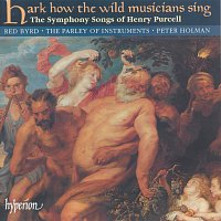 Red Byrd, The Parley of Instruments, Peter Holman – Purcell: Hark How the Wild Musicians Sing & Other Symphony Songs