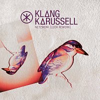 Klangkarussell – Netzwerk [Luch Rework]