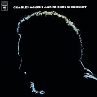 Charles Mingus – Charles Mingus And Friends In Concert