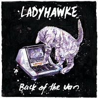 Ladyhawke – Back Of The Van