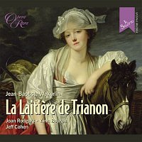 Joan Rodgers, Yann Beuron, Jeff Cohen – Weckerlin: La Laitiere de Trianon