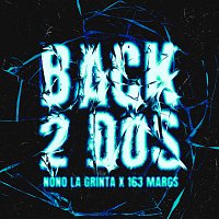 Nono La Grinta, 163Margs – Back 2 Dos