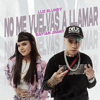 Luz Eluney, Sayian Jimmy – No Me Vuelvas A Llamar