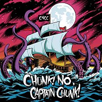 Chunk! No, Captain Chunk! – Something For Nothing