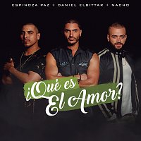 Daniel Elbittar, Espinoza Paz, Nacho – ?Qué Es El Amor?