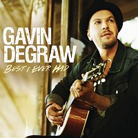 Gavin DeGraw – Best I Ever Had