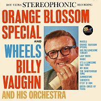Billy Vaughn And His Orchestra – Orange Blossom Special And Wheels