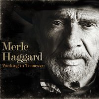 Merle Haggard – Working In Tennessee