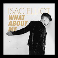 Isac Elliot – What About Me