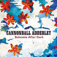Cannonball Adderley – Bohemia After Dark