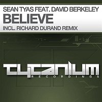 Sean Tyas – Believe (feat. David Berkeley) [Richard Durand Remix]