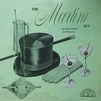 Graham Forbes And The Trio – The Martini Set