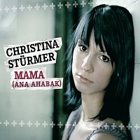 Christina Sturmer – Mama (Ana Ahabak)