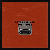 Gottz & MUD – Cook Good
