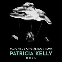 Patricia Kelly – Doll [Marc Kiss & Crystal Rock Remix]