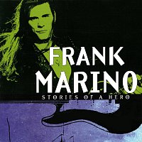 Frank Marino – Stories of a Hero - Frank Marino