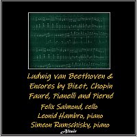 Felix Salmond, Leonid Hambro, Simeon Rumschisky – Ludwig Van Beethoven & Encores by Bizet, Chopin, Fauré, Pianelli and Pierné
