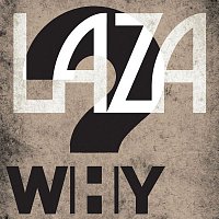 Laza Morgan – Why