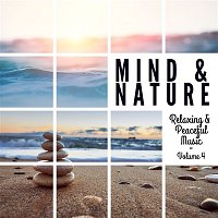 Various Artists.. – Mind & Nature: Relaxing and Peaceful Music, Vol. 4