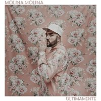 Molina Molina – Últimamente