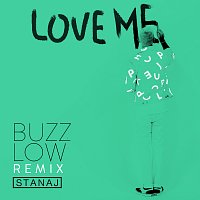 Stanaj – Love Me [Buzz Low Remix]
