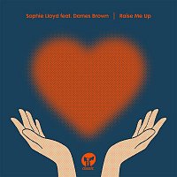 Sophie Lloyd – Raise Me Up (feat. Dames Brown)