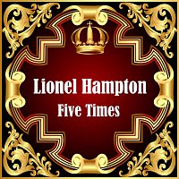 Lionel Hampton – Five Times