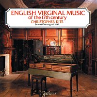 Christopher Kite – English Virginal Music of the 17th Century