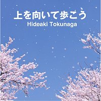 Hideaki Tokunaga – Ueo Muite Arukou
