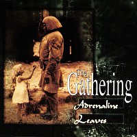 The Gathering – Adrenalin / Leaves