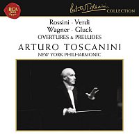 Arturo Toscanini, Gioacchino Rossini, New York Philharmonic – Rossini - Verdi - Wagner - Gluck: Overtures & Preludes