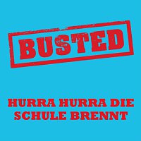 Busted – Hurra hurra, die Schule brennt!