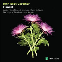 John Eliot Gardiner – Handel: Water Music, Concerti grossi, Israel in Egypt, The Ways of Zion Do Mourn & Semele