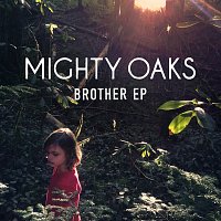 Mighty Oaks – Brother [EP]