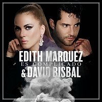 Edith Márquez, David Bisbal – Es Complicado