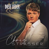 Chris Strasser – Diese Lieder