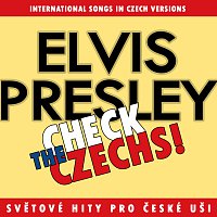 Různí interpreti – Check The Czechs! Elvis Presley - zahraniční songy v domácích verzích MP3