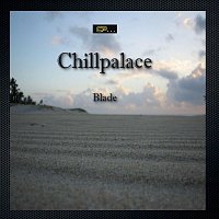 chillpalace – Blade