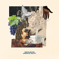 Church of the City – Who Is Like You
