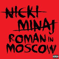 Nicki Minaj – Roman In Moscow