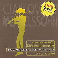 Uto Ughi – Miti: Ciaikovsky - Mendelssohn - I  Concerti Per Violino