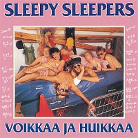 Sleepy Sleepers – Voikkaa Ja Huikkaa