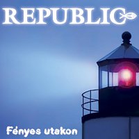 Republic – Fényes Utakon [CD]
