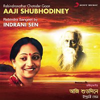 Indrani Sen – Aaji Shubhodiney