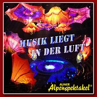 Auner Alpenspektakel – Musik liegt in der Luft
