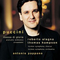 Roberto Alagna, Antonio Pappano, Thomas Hampson – Puccini : Messa di Gloria etc